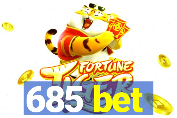 685 bet